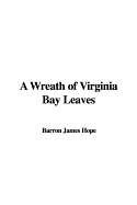 A Wreath of Virginia Bay Leaves - Hope, Barron James