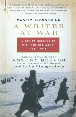 A Writer at War: A Soviet Journalist with the Red Army, 1941-1945 - Grossman, Vasily