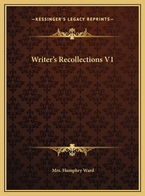 A Writer's Recollections: V1 - Ward, Humphry