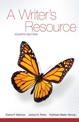 A Writer's Resource Student Edition - Maimon, Elaine P., and Peritz, Janice, and Yancey, Kathleen Blake