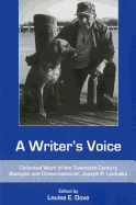 A Writer's Voice: Collected Work of the Twentieth-Century Biologist and Conservationist, Joseph P. Linduska