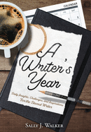 A Writer's Year: Daily Insights, Challenges, and Inspirations for the Devout Writer