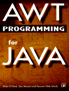 A Wt Programming for Java: With CD-ROM - O'Neal, Miles, and C'Neal, Miles, and Stewart, Tom