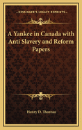 A Yankee in Canada with Anti Slavery and Reform Papers