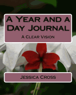 A Year and a Day Journal: A Clear Vision
