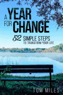A Year for Change: 52 Simple Steps to Transform Your Life