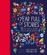 A Year Full of Stories: Volume 1: 52 folk tales and legends from around the world