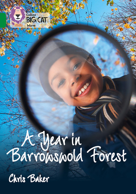 A Year in Barrowswold Forest: Band 15/Emerald - Baker, Chris, and Collins Big Cat (Prepared for publication by)