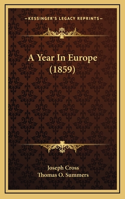 A Year in Europe (1859) - Cross, Joseph, and Summers, Thomas O (Editor)