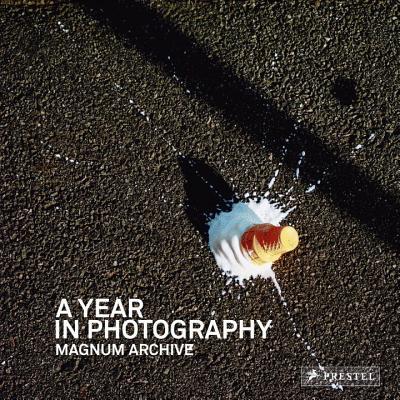 A Year in Photography: Magnum Archive - Magnum Photos (Editor)