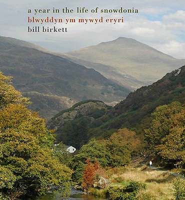 A Year in the Life of Snowdonia - Birkett, Bill