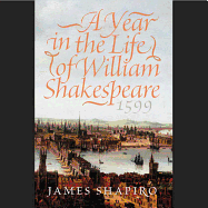A Year in the Life of William Shakespeare, 1599 Lib/E
