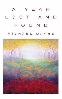 A Year Lost and Found - Mayne, Michael