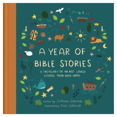 A Year of Bible Stories: A Treasury of 48 Best-Loved Stories from God's Word - Simmons, Joanne