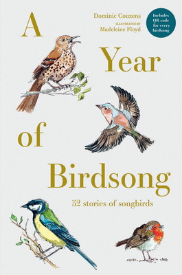 A Year of Birdsong: 52 Stories of Songbirds - Couzens, Dominic