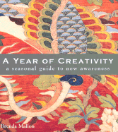 A Year of Creativity: Seasonal Guide to New Awareness