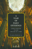 A Year of Daily Offerings: Giving Your Life to God One Day at a Time