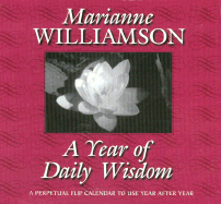 A Year of Daily Wisdom Perpetual Flip Calendar - Williamson, Marianne