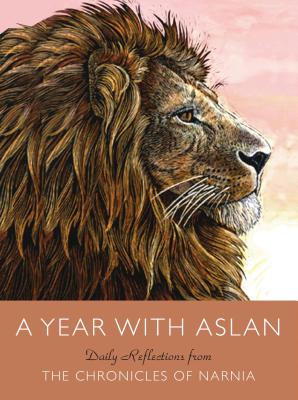 A Year with Aslan: Daily Reflections from the Chronicles of Narnia - Lewis, C S