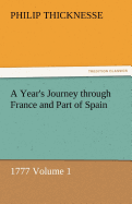 A Year's Journey Through France and Part of Spain, 1777 Volume 1