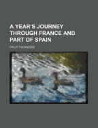 A Year's Journey Through France: and Part of Spain