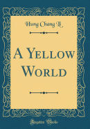 A Yellow World (Classic Reprint)