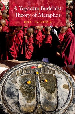 A Yog c ra Buddhist Theory of Metaphor - Tzohar, Roy