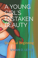 A Youngs Girl's Mistaken Beauty: Shameful Beginning