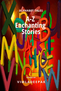 A-Z Enchanting Stories: Alphabet Tales