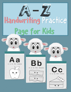 A-Z Handwriting Practice Page for Kids: Children's Word Books - Learn to Write Workbook, Alphabet Handwriting Practice workbook for kids, ABC print handwriting book