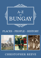 A-Z of Bungay: Places-People-History