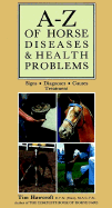 A-Z of Horse Diseases & Health Problems: Signs, Diagnoses, Causes, Treatment