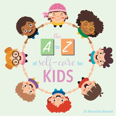 A-Z of Self-Care for Kids - Barnett, Alexandra