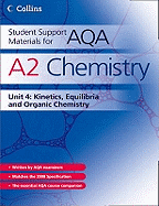 A2 Chemistry Unit 4: Kinetics, Equilibria and Organic Chemistry
