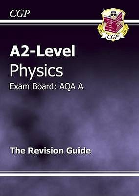 A2-Level Physics AQA A Complete Revision & Practice - CGP Books (Editor)