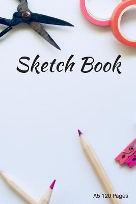 A5 Sketch Book: 6inX9in 120 pages Sketch, doodle and draw, a great gift sketchbook or notebook and Journal - Mathews, Paul Donovan