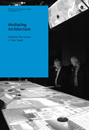 AA Agendas 11: Mediating Architecture - Lorenz, Theo (Editor), and Staub, Peter (Editor)