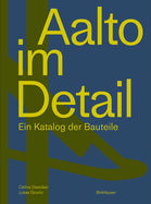Aalto Im Detail: Ein Katalog Der Bauteile
