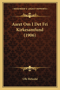 Aaret Om I Det Fri Kirkesamfund (1906)