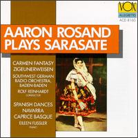 Aaron Rosand Plays Sarasate - Aaron Rosand (violin); Eileen Flissler (piano); SWR Baden-Baden and Freiburg Symphony Orchestra; Rolf Reinhardt (conductor)