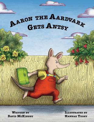 Aaron the Aardvark Gets Antsy - McKinney, David