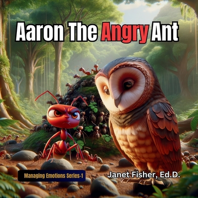 Aaron the Angry Ant - Fisher Ed D, Janet