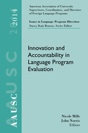 AAUSC 2014 Volume - Issues in Language Program Direction: Innovation and Accountability in Language Program Evaluation