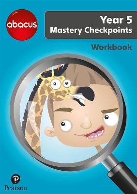 Abacus Mastery Checkpoints Workbook Year 5 / P6 - Merttens, Ruth, BA, MED, and Kurta, Jon, and Kerwin, Jennie