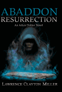 Abaddon Resurrection: An Adam Dekker Novel