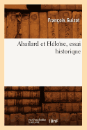 Abailard Et H?lo?se, Essai Historique