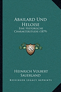 Abailard Und Heloise: Eine Historische Charakterstudie (1879)