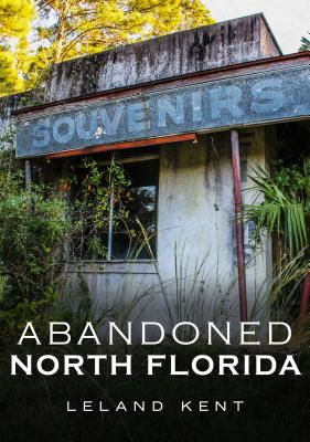 Abandoned North Florida - Kent, Leland