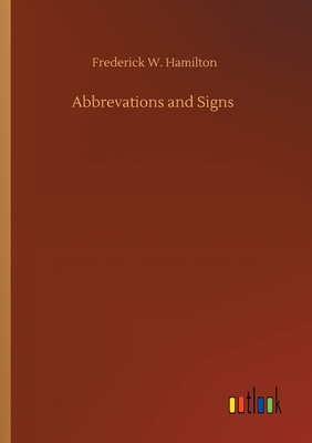 Abbrevations and Signs - Hamilton, Frederick W