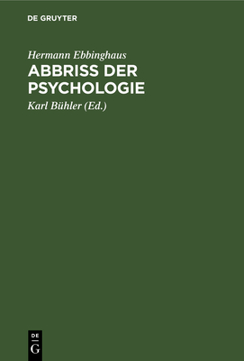 Abbriss der Psychologie - Ebbinghaus, Hermann, and B?hler, Karl (Editor)